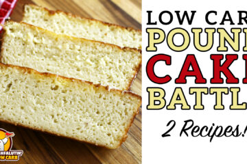 Low Carb Pound Cake Recipe Battle Video by Highfalutin' Low Carb